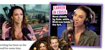  ?? ?? Nova stands by Kate, while Ricki-lee holds the fort. CAREER IN CRISIS