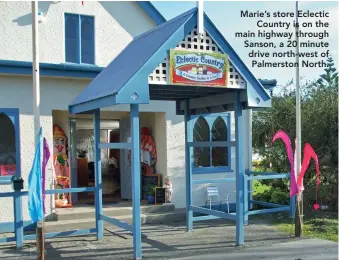  ??  ?? Marie’s store EclecticCo­untry is on the main highway through Sanson, a 20 minute drive north-west of Palmerston North.