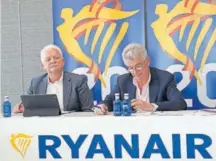  ?? ?? Los ejecutivos de Ryanair Eddie Wilson y Michael O’Leary, durante su estancia ayer en Madrid.