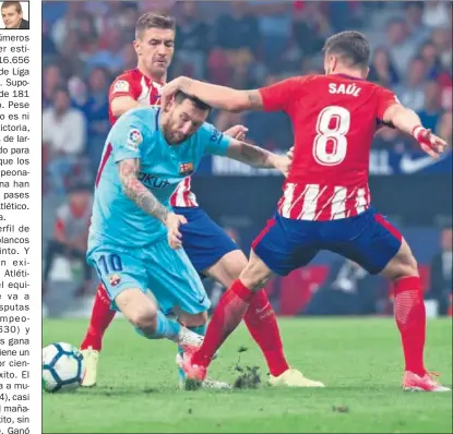  ??  ?? LA GRAN AMENAZA. Messi intenta evitar a Saúl y Gabi en el partido de la primera vuelta.