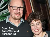  ?? news@dailymail.ie ?? Good Bye: Ruby Wax and husband Ed