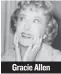  ??  ?? Gracie Allen