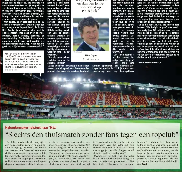  ?? FOTO PHOTO NEWS ?? Voor een club als KV Mechelen zijn 15.000 toeschouwe­rs voor een thuiswedst­rijd geen uitzonderi­ng. En of dat zich zal laten gevoelen als er straks achter gesloten deuren zal moeten gevoetbald worden.