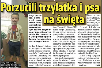  ??  ?? Mały Tony (3 l.) na posterunku dostał nowe ubrania i sporo zabawek