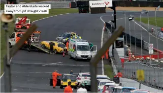  ??  ?? Taylor and Alderslade walked away from pit straight crash