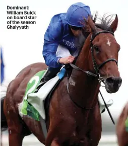  ??  ?? Dominant: William Buick on board star of the season Ghaiyyath