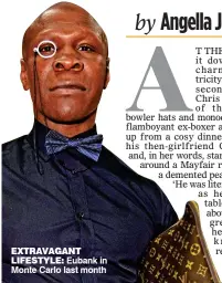  ??  ?? EXTRAVAGAN­T LIFESTYLE: Eubank in Monte Carlo last month