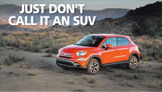  ?? COURTESY FIAT ?? Think of the 2017 Fiat 500X as a small, well-built station wagon.