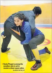  ?? RAJNISH KATYAL/HT ?? Geeta Phogat is among the wrestlers who is set to receive a show-cause notice.