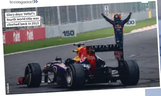  ??  ?? Glory days: Vettel’s fourth world title was clinched back in 2013
DUNBAR