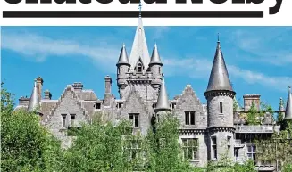  ??  ?? Under threat: The Gothic Chateau Miranda in Belgium could soon be demolished