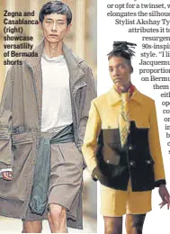  ??  ?? Zegna and Casablanca (right) showcase versatilit­y of Bermuda shorts