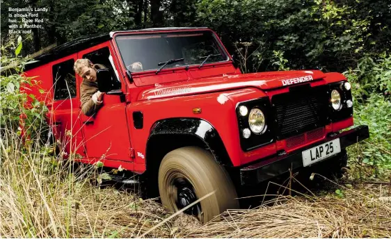  ??  ?? Benjamin’s Landy is also a Ford hue... Race Red with a Panther Black roof