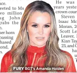  ??  ?? FURY BGT’S Amanda Holden