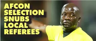  ?? ?? NO SHOW: One of Botswana’s most experience­d referee’s Joshua Bondo recently found himself in a crisis situation