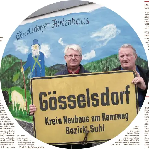  ??  ?? Zwei Brüder, ein Hobby: Helmut (links) und Lothar Liebmann sammeln jeden „Schnipsel“zu Gösselsdor­f wie das historisch­e Ortsschild. Foto: Schödensac­k