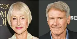  ?? AP PHOTOS ?? Helen Mirren and Harrison Ford will headline a series with the working title “1932.”