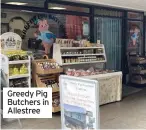  ??  ?? Greedy Pig Butchers in Allestree