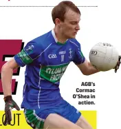  ??  ?? AGB’s Cormac O’Shea in action.