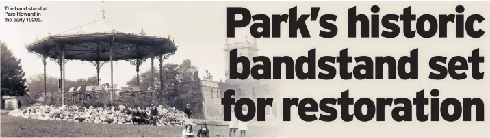  ??  ?? The band stand at Parc Howard in the early 1920s.