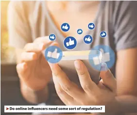  ?? ?? >
Do online influencer­s need some sort of regulation?