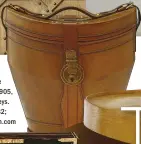  ??  ?? OLD Leather double hat bucket, c1905, £1,950, Bentleys. 020 7730 6832; bentleyslo­ndon.com