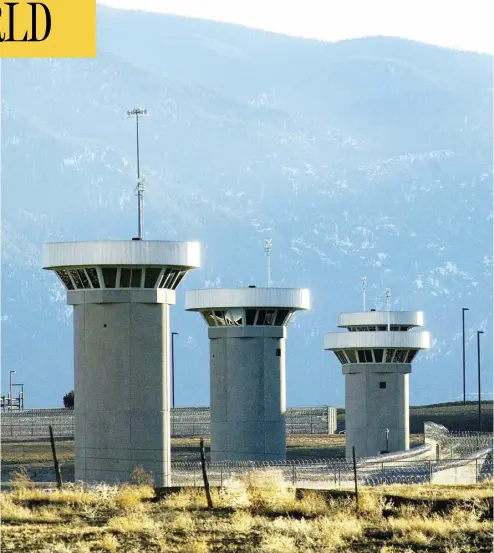  ?? Chris mClEan / thE PuEblo ChiEFtain via aP FilEs ?? Gun towers loom over Colorado’s “Supermax” prison. Mexican drug kingpin Joaquin “El Chapo” Guzman is almost certain to be sent to the desert complex, which is guarded by razor-wire fences, attack dogs and armed patrols.