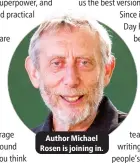  ?? ?? Author Michael Rosen is joining in.