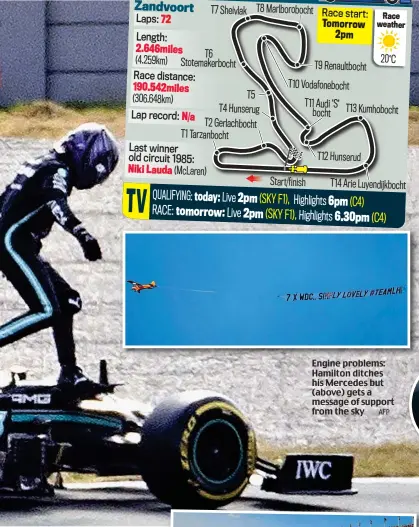  ?? AFP ?? Engine problems: Hamilton ditches his Mercedes but (above) gets a message of support from the sky