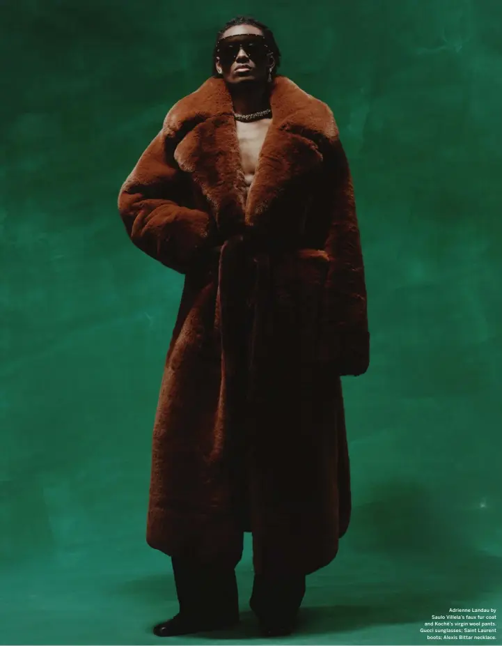  ?? ?? Adrienne Landau by Saulo Villela’s faux fur coat and Koché’s virgin wool pants. Gucci sunglasses; Saint Laurent boots; Alexis Bittar necklace.