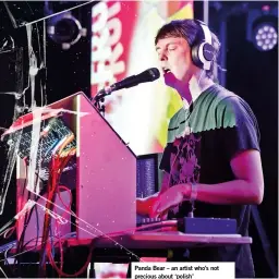  ??  ?? Panda Bear – an artist who’s not precious about ‘polish’