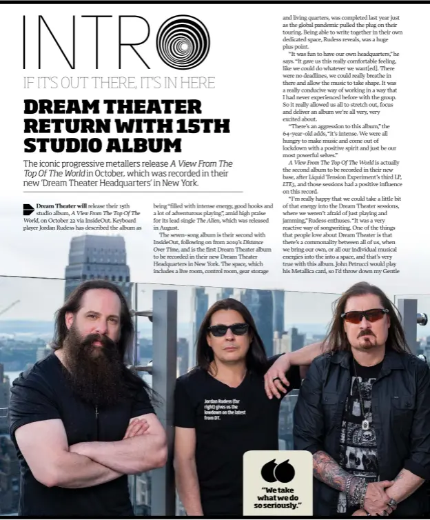  ??  ?? JORDAN RUDESS (FAR RIGHT) GIVES US THE LOWDOWN ON THE LATEST FROM DT.