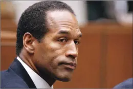  ?? AP photo ?? O.J. Simpson sits at his arraignmen­t in Superior Court in Los Angeles on July 22, 1994. O.J. Simpson’s attorney Malcolm LaVergne is now handling the deceased former football star, actor and famous murder defendant’s financial estate.