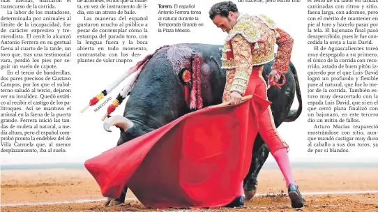  ?? MUNDOTORO ?? Torero. El español Antonio Ferrera torea al natural durante la Temporada Grande en la Plaza México.