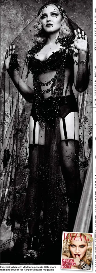  ??  ?? Expressing herself: Madonna poses in little more than underwear for Harper’s Bazaar magazine