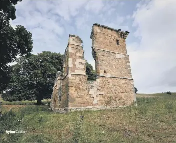  ??  ?? Ayton Castle