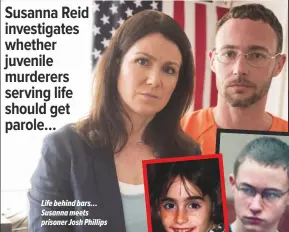  ??  ?? Life behind bars… Susanna meets prisoner Josh Phillips
new fActuAl Children Who Kill
thursday, 9.00pm ItV