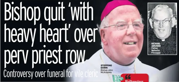  ??  ?? STEPPING DOWN Bishop John McAreavey