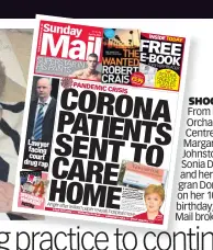  ??  ?? SHOCKING From left: Orchard Care Centre where Margaret Johnston died; Sonia Dixon and her greatgran Doreen Tilly on her 100th birthday; Sunday Mail broke story