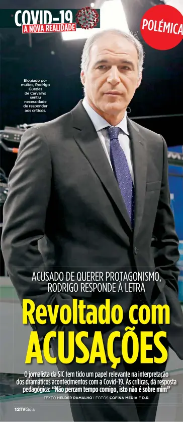  ??  ?? Elogiado por muitos, Rodrigo Guedes de Carvalho sentiu necessidad­e de responder aos críticos.