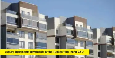  ?? ?? Luxury apartments developed by the Turkish firm Trend GYO