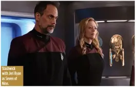  ?? ?? Stashwick with Jeri Ryan as Seven of Nine.