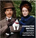  ?? ?? CHARACTER SKETCH: Benedict Cumberbatc­h and Claire Foy