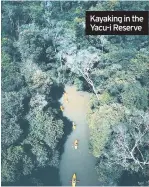  ??  ?? Kayaking in the Yacu-i Reserve