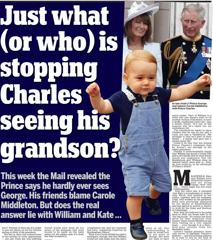  ??  ?? In-law rivalry? Prince George and (above) Carole Middleton with Prince Charles