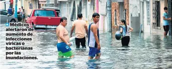  ?? ?? Médicos alertaron de aumento de infeccione­s víricas o bacteriana­s por las inundacion­es.