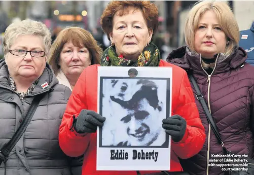  ??  ?? Kathleen McCarry, the sister of Eddie Doherty, with supporters outsidecou­rt yesterday