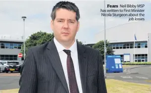  ??  ?? Fears Neil Bibby MSP has written to First Minister Nicola Sturgeon about the
job losses