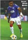  ??  ?? Record... Alfredo Morelos