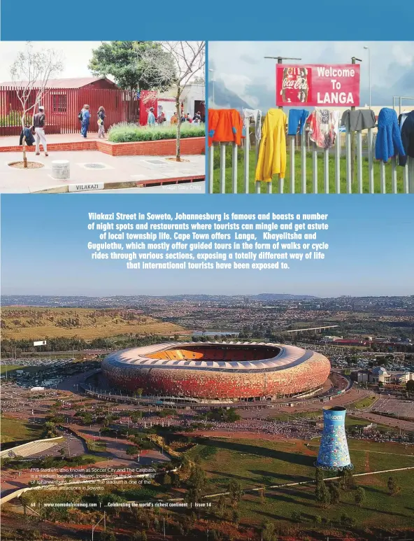  ??  ?? FNB Stadium, also known as Soccer City and The Calabash, is a stadium located in Nasrec, bordering the Soweto area of Johannesbu­rg, South Africa. The stadium is one of the major tourist attraction­s in Soweto. Image: Gary Craig